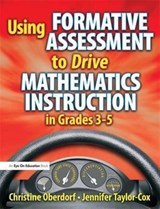Using Formative Assessment to Drive Mathematics Instruction in Grades 3-5 - Jennifer Taylor-Cox ; Christine Oberdorf - 9781138169814