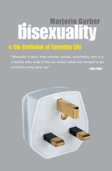 Bisexuality and the Eroticism of Everyday Life - Marjorie Garber - 9781138171572