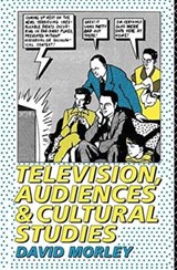 Television, Audiences and Cultural Studies - David Morley - 9781138173019