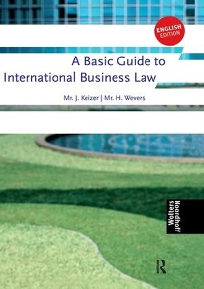 A Basic Guide to International Business Law, Keizer Jan ; Wevers Harm - Gebonden - 9781138174382