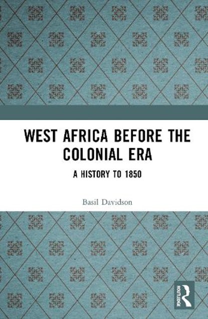 West Africa before the Colonial Era, Basil Davidson - Gebonden - 9781138174474