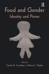 Food and Gender - Carole M. Counihan ; Steven L. Kaplan - 9781138175341