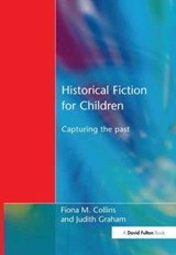 Historical Fiction for Children - FIONA M. COLLINS ; JUDITH (ROEHAMPTON UNIVERSITY,  UK) Graham - 9781138175679