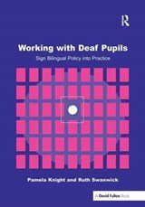 Working with Deaf Children - Pamela Knight ; Ruth Swanwick - 9781138177864