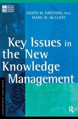 Key Issues in the New Knowledge Management - Joseph M. Firestone ; Mark W. McElroy - 9781138178694