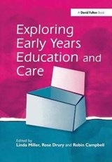 Exploring Early Years Education and Care - LINDA (THE OPEN UNIVERSITY,  UK) Miller ; Rose Drury ; Robin Campbell - 9781138179271