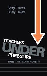 Teachers Under Pressure - Cary Cooper ; Cheryl Travers - 9781138180703