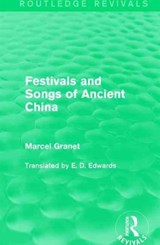 Festivals and Songs of Ancient China - Marcel Granet - 9781138181724