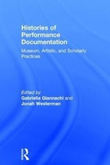 Histories of Performance Documentation - Gabriella Giannachi ; Jonah Westerman - 9781138184138