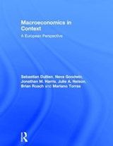 Macroeconomics in Context - SEBASTIAN DULLIEN ; NEVA (TUFTS UNIVERSITY,  USA) Goodwin ; Jonathan (Universiity for the Creative Arts, UK) Harris ; Julie (University of Massachusetts, Boston, USA) Nelson ; Brian (Tufts Unversity, USA) Roach ; Mariano (Adelphi University, USA) Torras - 9781138185173