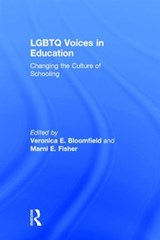 LGBTQ Voices in Education - VERONICA E. (CHAPMAN UNIVERSITY,  USA) Bloomfield ; Marni E. (Chapman University, USA) Fisher - 9781138187085