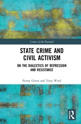 State Crime and Civil Activism - PENNY GREEN ; TONY (VICTORIA UNIVERSITY OF WELLINGTON,  New Zealand) Ward - 9781138189775