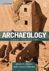 Archaeology - Brian M. Fagan ; Nadia Durrani - 9781138190313