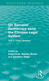 On Socialist Democracy and the Chinese Legal System - ANITA CHAN ; STANLEY (UNIVERSITY OF SOUTHERN CALIFORNIA,  USA) Rosen ; Jonathan Unger - 9781138194151