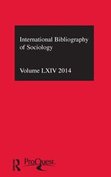 IBSS: Sociology: 2014 Vol.64 - Compiled by the British Library of Political and Economic Science - 9781138195998