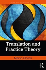 Translation and Practice Theory - MAEVE (UNIVERSITY OF MANCHESTER,  UK) Olohan - 9781138200302