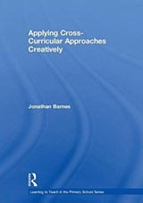 Applying Cross-Curricular Approaches Creatively - Jonathan Barnes - 9781138200920