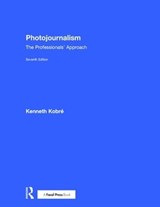 Photojournalism - KENNETH (SAN FRANCISCO STATE UNIVERSITY,  USA) Kobre - 9781138201705