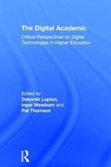 The Digital Academic - DEBORAH (UNSW,  Sydney) Lupton ; Inger (ANU, Australia) Mewburn ; Pat (University of Nottingham, UK) Thomson - 9781138202573