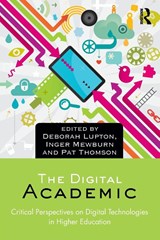 The Digital Academic - Deborah (University of Canberra Lupton ; Inger (ANU Mewburn ; Pat Thomson - 9781138202580