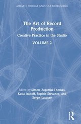 The Art of Record Production - Simon Zagorski-Thomas ; Katia Isakoff ; Serge Lacasse ; Sophie Stevance - 9781138205109