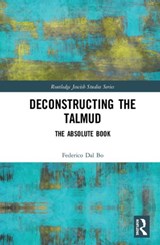 Deconstructing the Talmud - Federico Dal Bo - 9781138208223