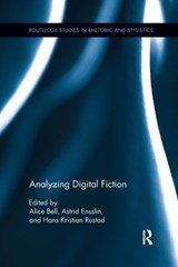 Analyzing Digital Fiction - Alice Bell ; Astrid Ensslin ; Hans Rustad - 9781138210516