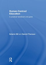 Human-Centred Education - SCHERTO (GHFP RESEARCH INSTITUTE,  UK) Gill ; Garrett (GHFP Research Institute, UK) Thomson - 9781138210820