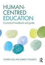 Human-Centred Education - SCHERTO (GHFP RESEARCH INSTITUTE,  UK) Gill ; Garrett (GHFP Research Institute, UK) Thomson - 9781138210837