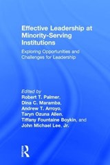 Effective Leadership at Minority-Serving Institutions - ROBERT T. (HOWARD UNIVERSITY,  USA) Palmer ; Dina C. (Claremont Graduate University, USA) Maramba ; Andrew T. (Virginia Commonwealth University, USA) Arroyo ; Taryn Ozuna (Texas Christian University, USA) Allen ; Tiffany Fountaine Boykin ; John Michael Lee Jr. - 9781138211728