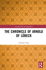 The Chronicle of Arnold of Lubeck - Graham Loud - 9781138211780