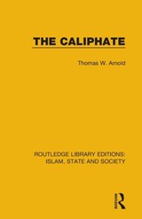 The Caliphate - Thomas W. Arnold - 9781138215740
