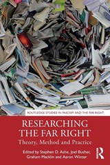Researching the Far Right - Stephen D. (University of Manchester Ashe ; Joel (Coventry University Busher ; Graham (University of Oslo Macklin - 9781138219342