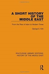 A Short History of the Middle East - George E. Kirk - 9781138221956