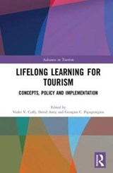Lifelong Learning for Tourism - VIOLET V. (QUEEN MARGARET UNIVERSITY,  UK) Cuffy ; David (University of Surrey, UK) Airey ; Georgios C. (The American College of Greece, Greece) Papageorgiou - 9781138222427