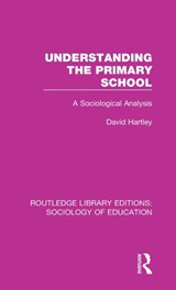 Understanding the Primary School - David Hartley - 9781138222724