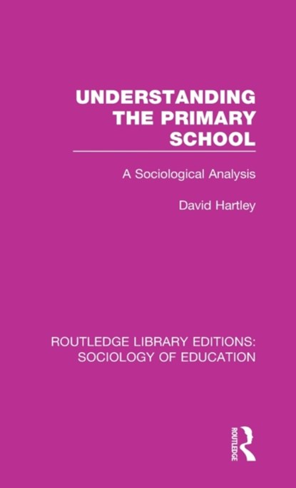 Understanding the Primary School, David Hartley - Gebonden - 9781138222724