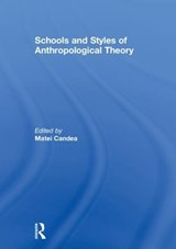 Schools and Styles of Anthropological Theory - Matei Candea - 9781138229716