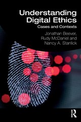 Understanding Digital Ethics - Jonathan Beever ; Rudy McDaniel ; Nancy A. (University of Central Florida Stanlick - 9781138233348