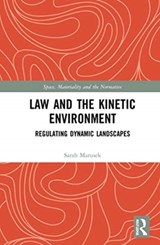 Law and the Kinetic Environment - Sarah Marusek - 9781138233409