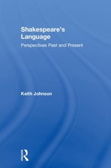 Shakespeare's Language - KEITH (UNIVERSITY OF LANCASTER,  UK) Johnson - 9781138236172