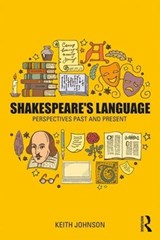Shakespeare's Language - KEITH (UNIVERSITY OF LANCASTER,  UK) Johnson - 9781138236189