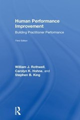 Human Performance Improvement - WILLIAM J. ROTHWELL ; CAROLYN K. (HOHNE CONSULTING LLC,  USA) Hohne ; Stephen B. King - 9781138237582