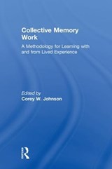 Collective Memory Work - COREY W. (UNIVERSITY OF WATERLOO,  Canada) Johnson - 9781138237919