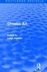 Routledge Revivals: Chinese Art (1935) - Leigh Ashton - 9781138239494