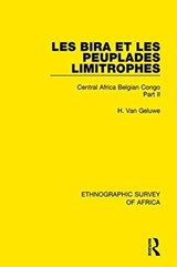 Les Bira et les Peuplades Limitrophes - H. Van Geluwe - 9781138241961
