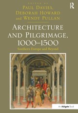 Architecture and Pilgrimage, 1000-1500 - Deborah Howard - 9781138248168