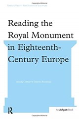 Reading the Royal Monument in Eighteenth-Century Europe - Charlotte Chastel-Rousseau - 9781138249097