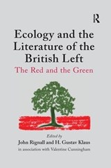 Ecology and the Literature of the British Left - H. Gustav Klaus ; Valentine Cunningham - 9781138249301