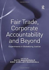 Fair Trade, Corporate Accountability and Beyond - Shelley Marshall - 9781138254329